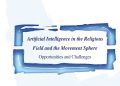 Artificial Intelligence in the Religious Field and the Movement Sphere: Opportunities and Challenges