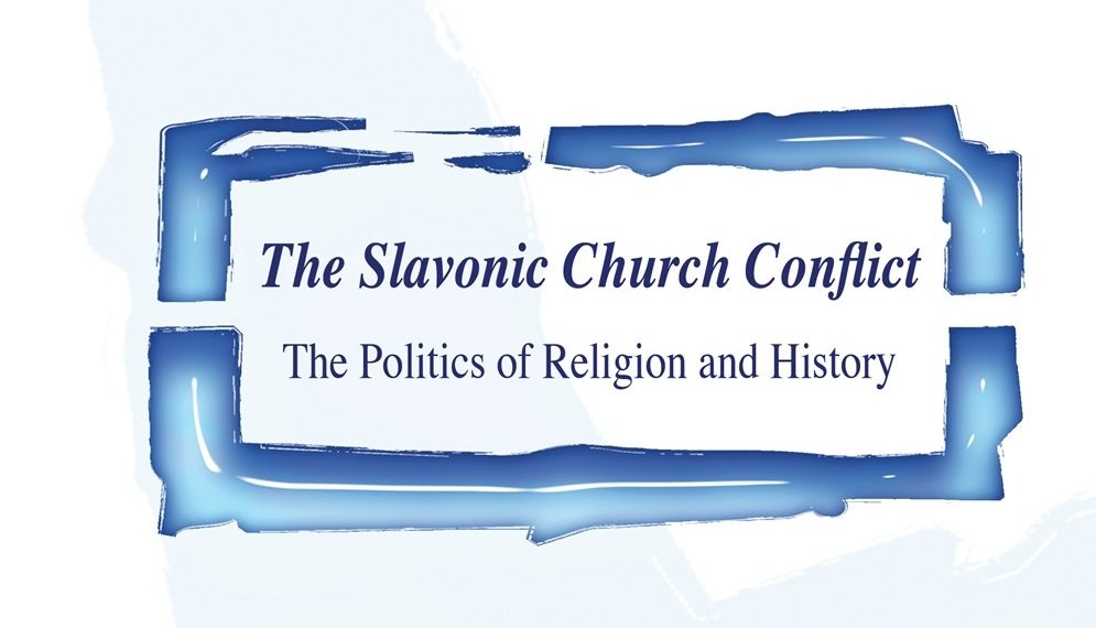 The Slavonic Church Conflict: The Politics of Religion and History