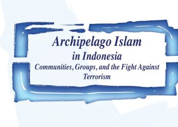 Archipelago Islam in Indonesia: Communities, Groups, and the Fight Against Terrorism
